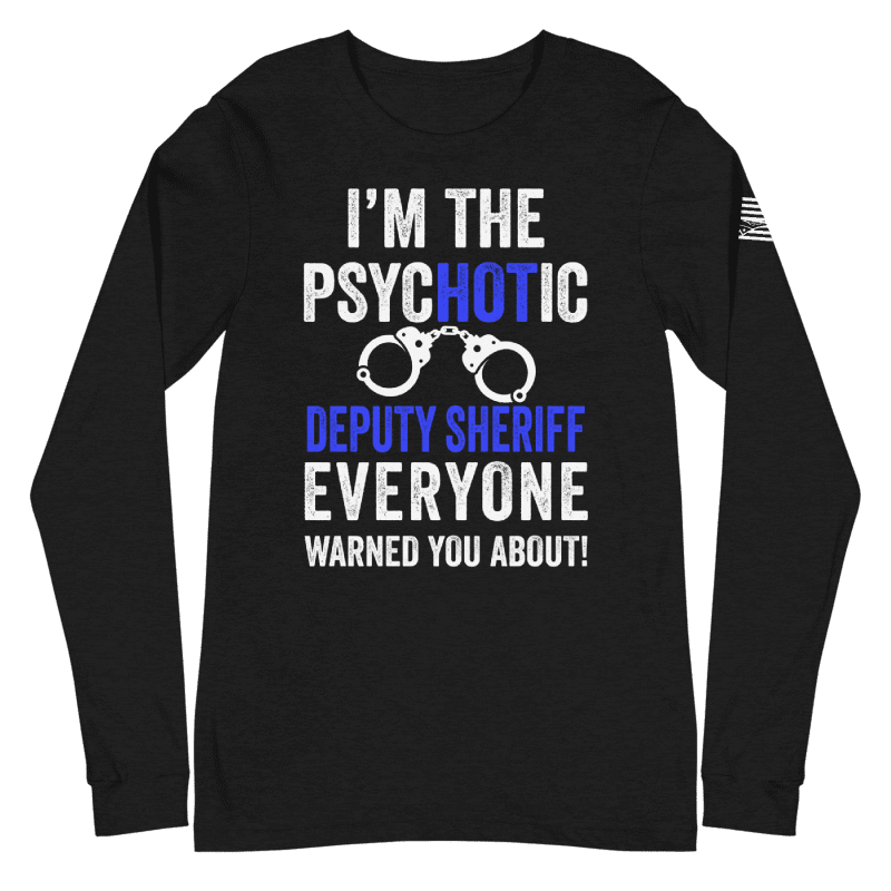 Funny Psychotic Deputy Sheriff Shirt