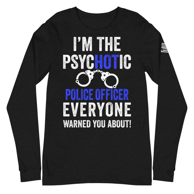 Funny Psychotic Police Officer Shirt
