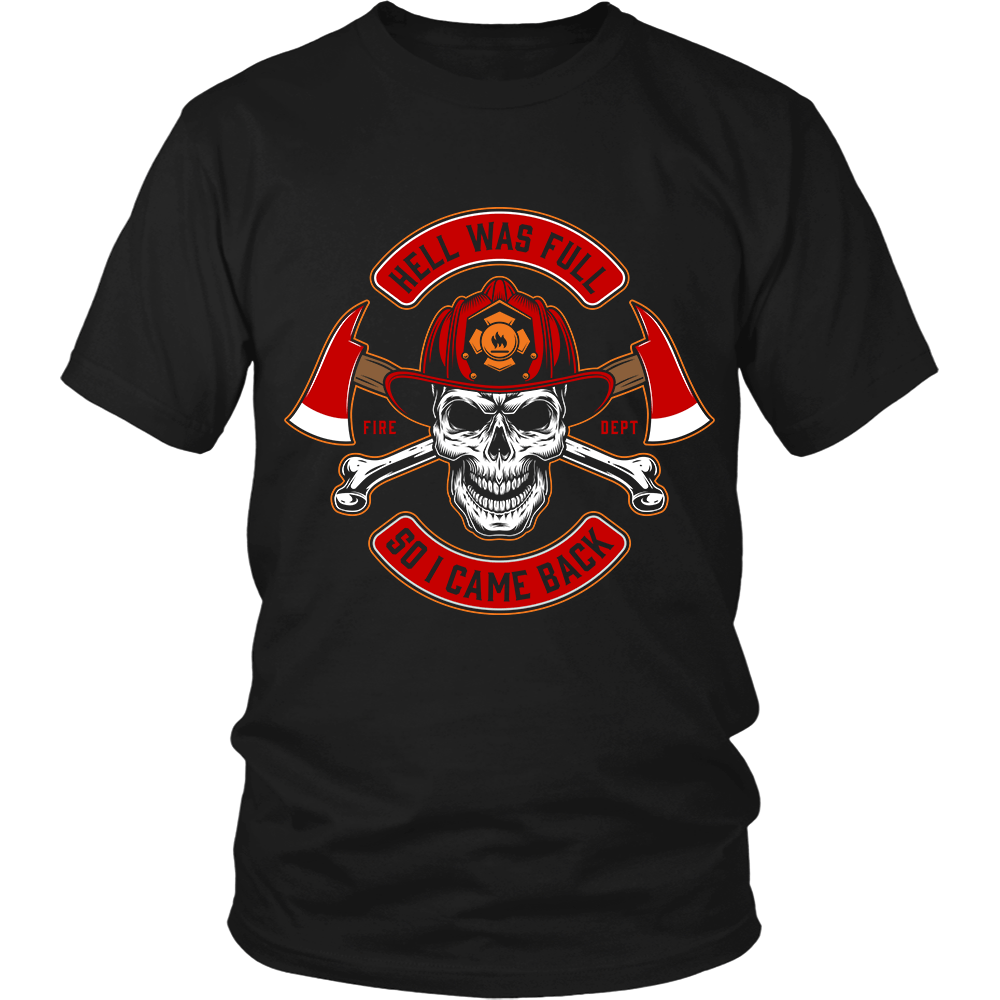 Firefighter "Hell Was Full So I Came Back" Shirt | Heroic Defender