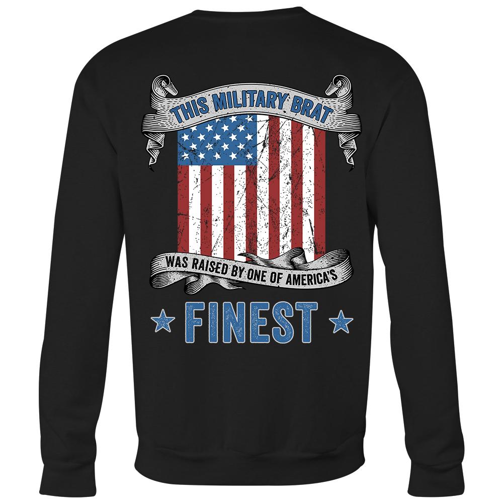 Military Brat Raised By America's Finest Sweatshirt | Heroic Defender