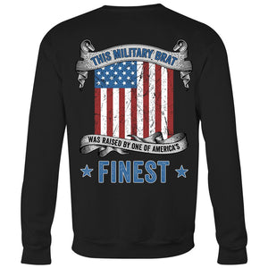 Military Brat Raised By America's Finest Sweatshirt | Heroic Defender