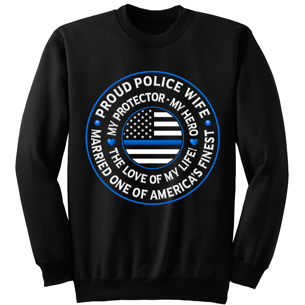 Police Wife "Love of My Life" Sweatshirt - Heroic Defender