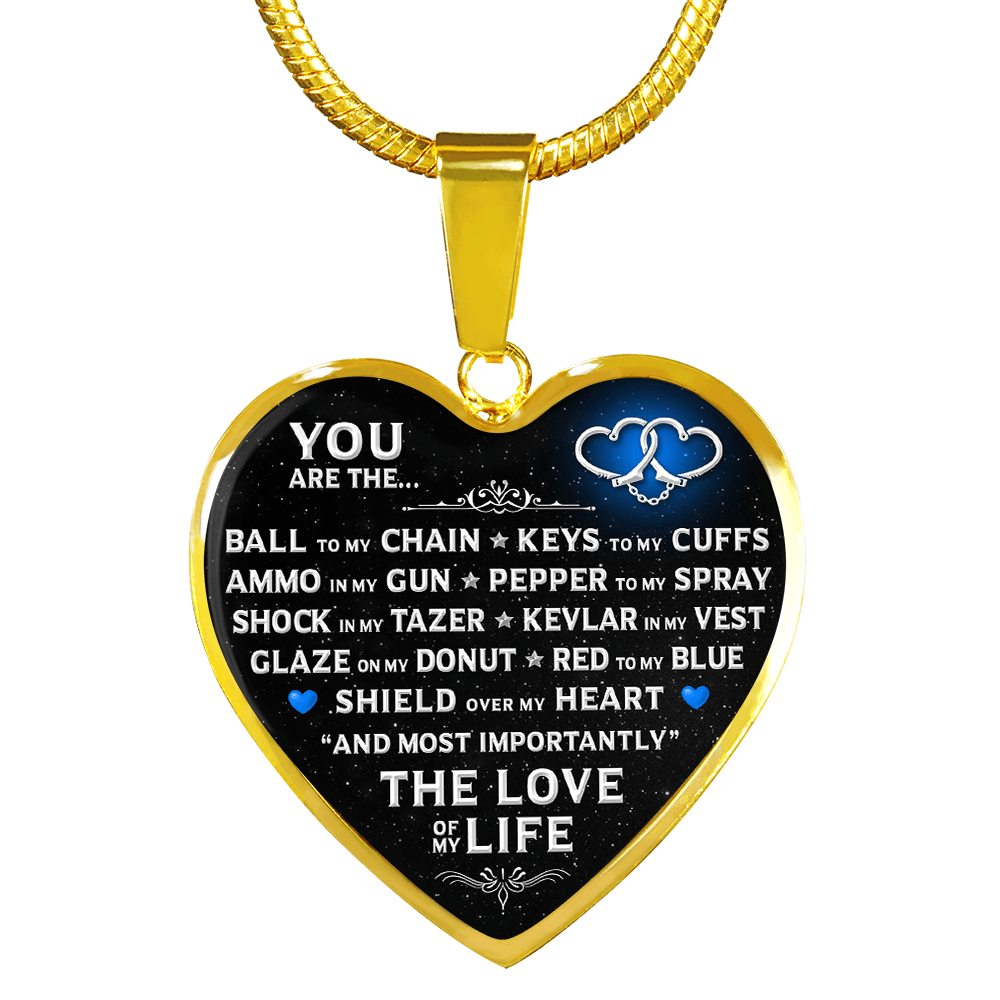 You Are The "Love Of My Life" Police Necklace - Heroic Defender