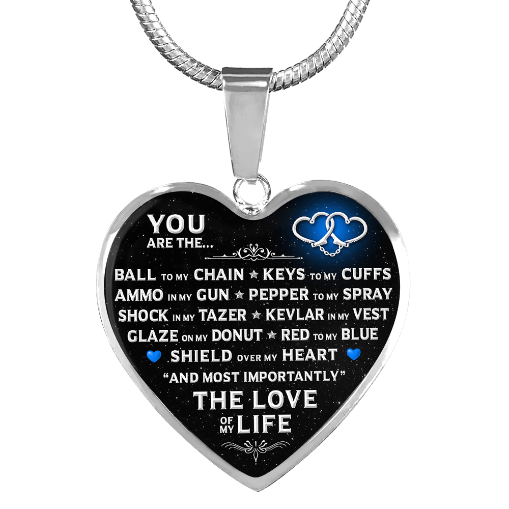 You Are The "Love Of My Life" Police Necklace - Heroic Defender