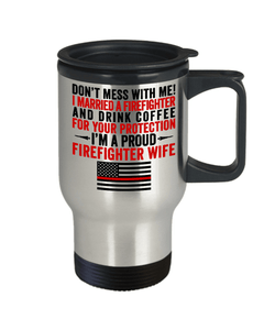 Proud Firefighter Wife Travel Mug - Heroic Defender
