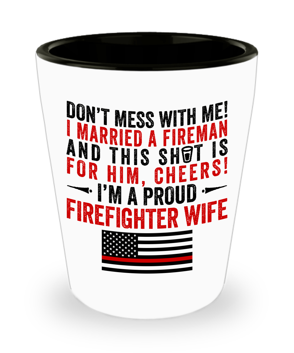 Proud Firefighter Wife Shot Glass - Heroic Defender