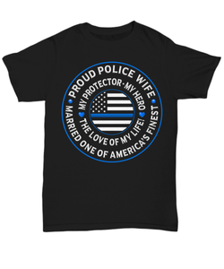 Police Wife "Love of My Life" Shirt - Heroic Defender