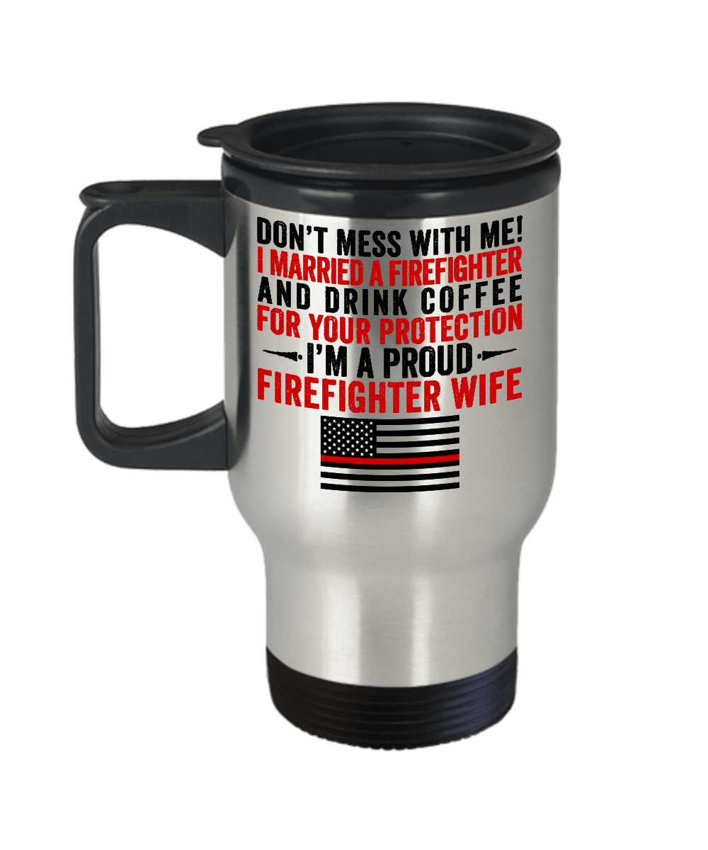 Proud Firefighter Wife Travel Mug - Heroic Defender