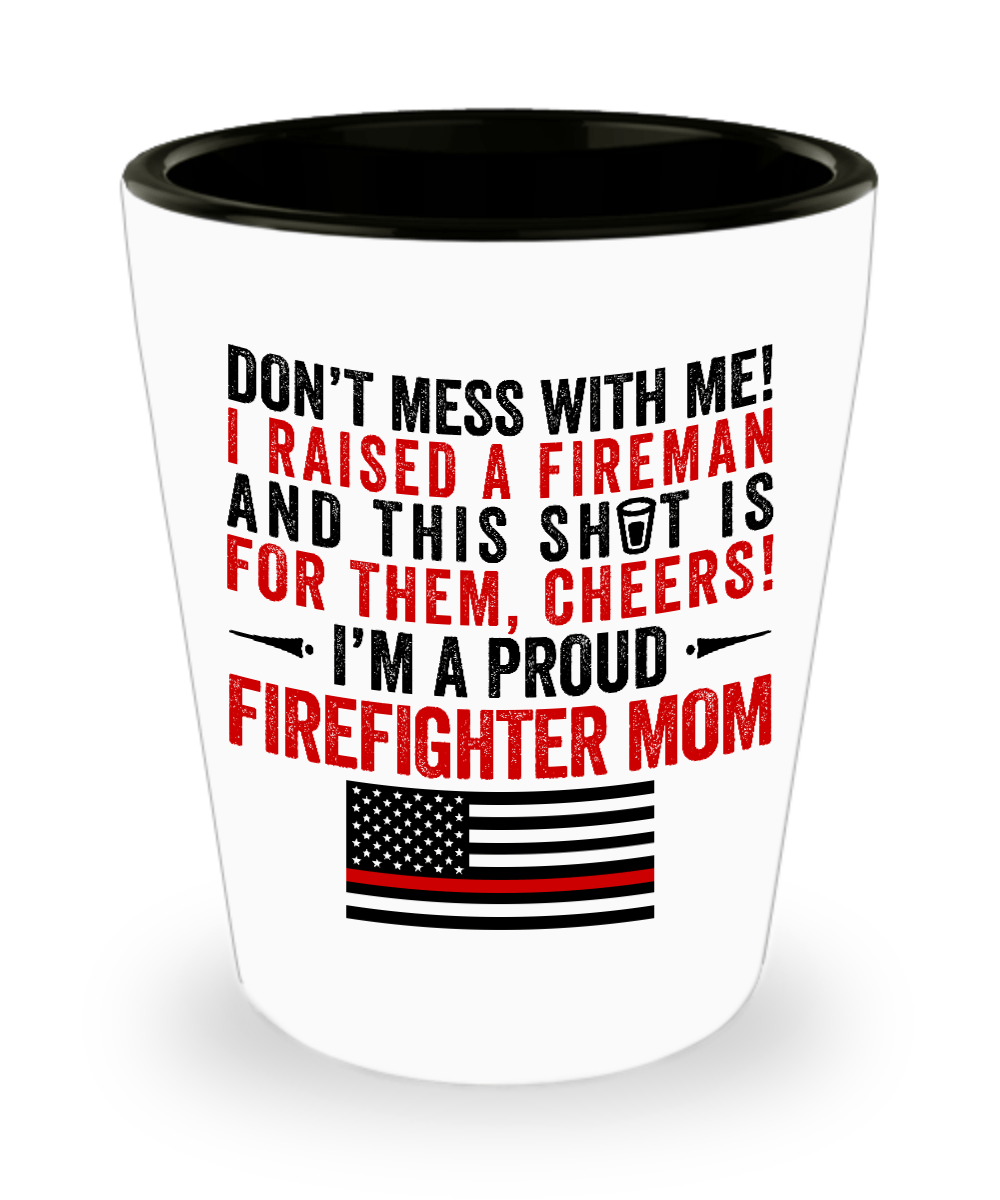 Proud Firefighter Mom Shot Glass - Heroic Defender