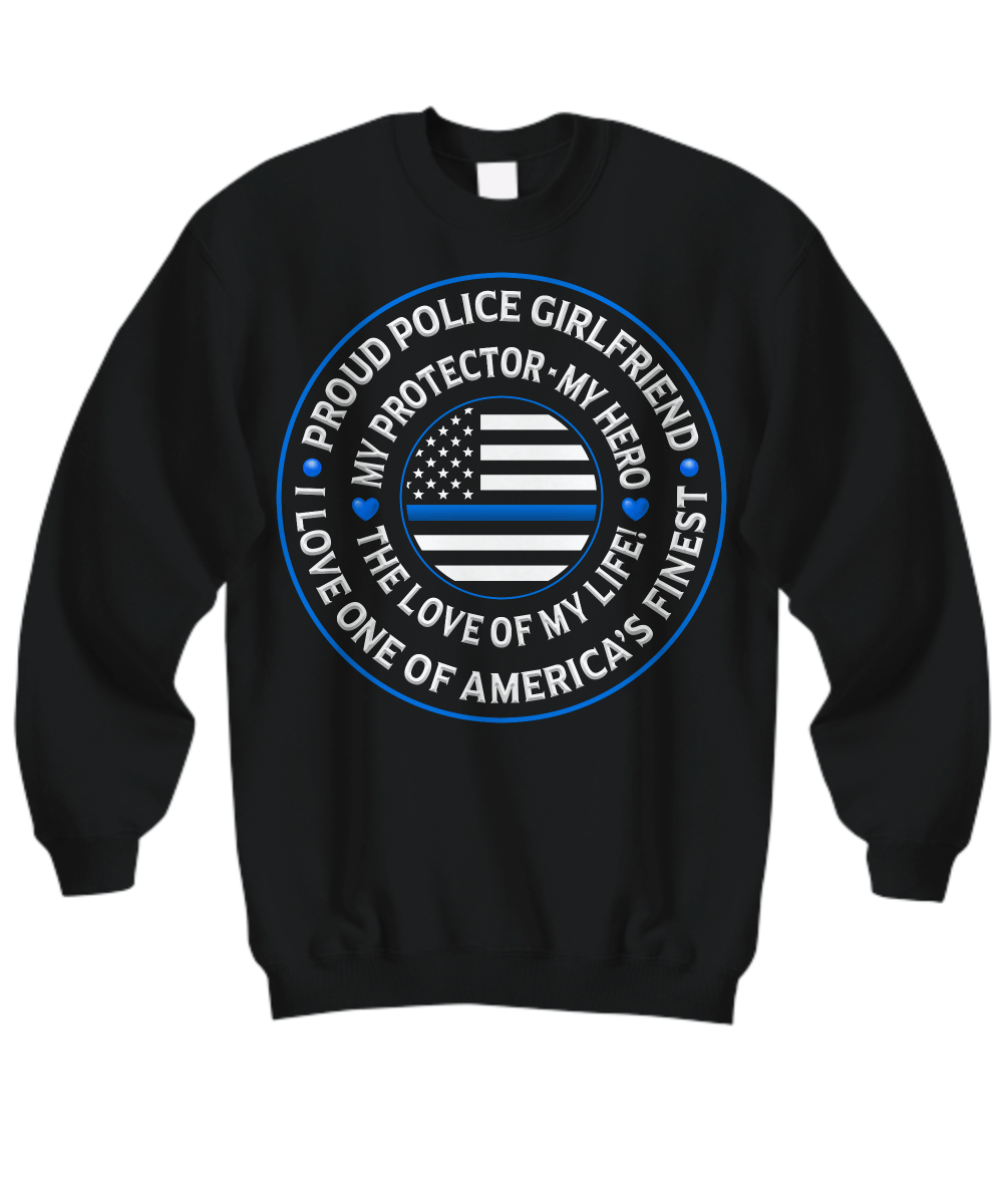 Police Girlfriend "Love of My Life" Sweatshirt - Heroic Defender
