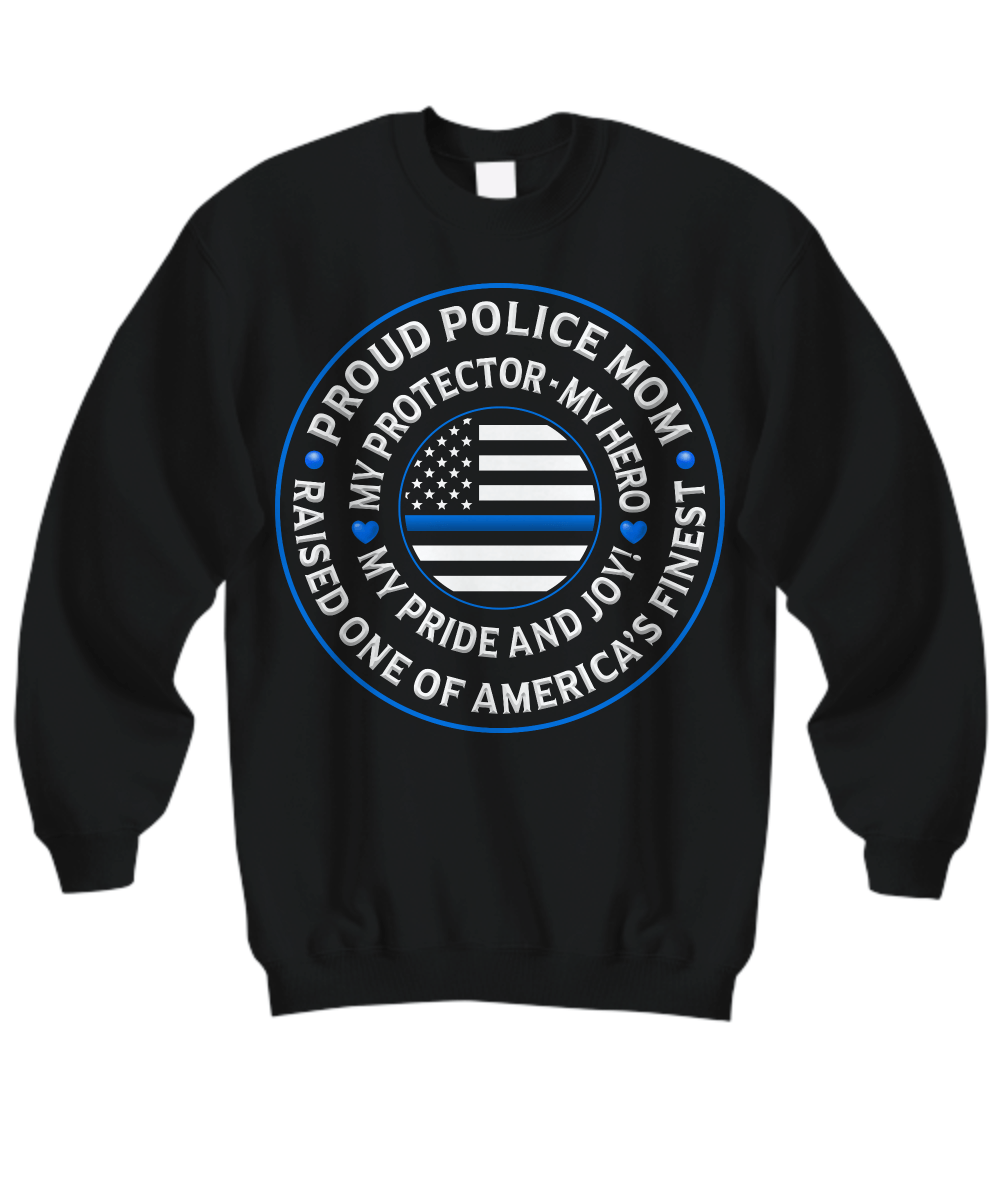 Police Mom "Pride and Joy" Sweatshirt - Heroic Defender